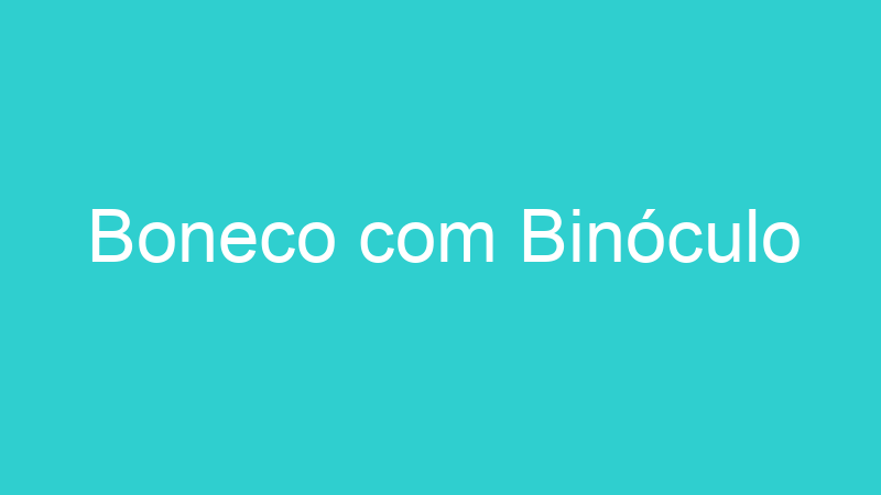 Boneco com Binóculo