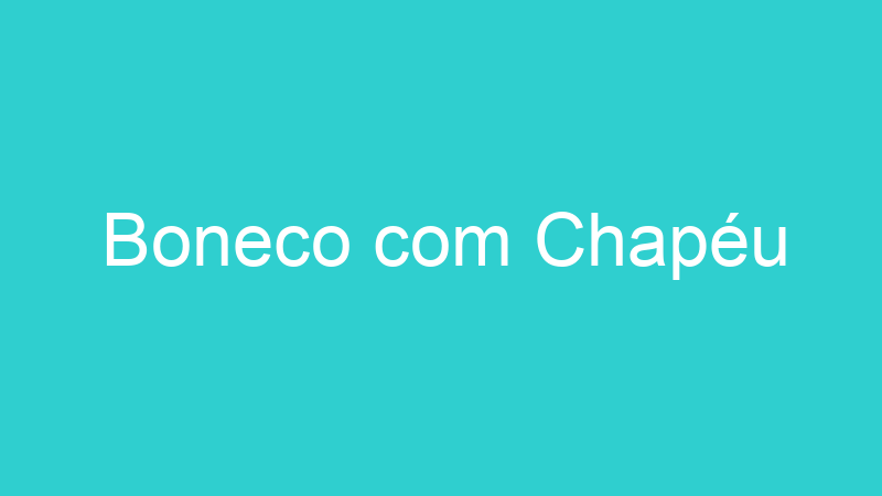 Boneco com Chapéu