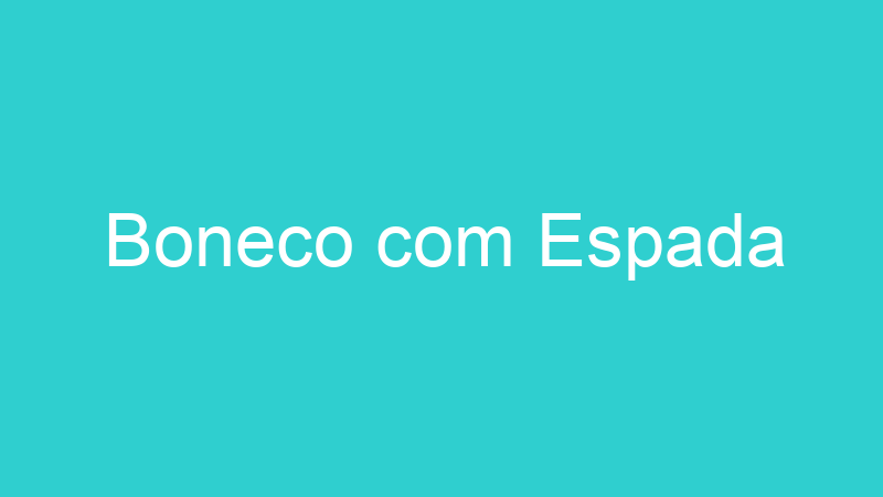 Boneco com Espada