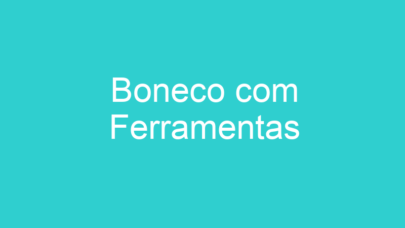 Boneco com Ferramentas