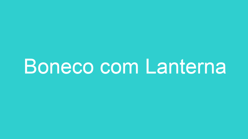 Boneco com Lanterna