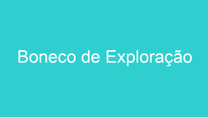 Boneco de Exploração