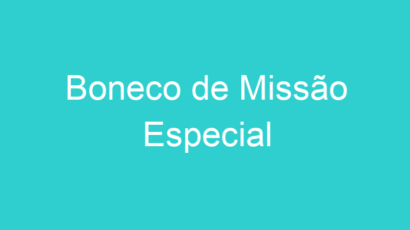 Boneco de Missão Especial