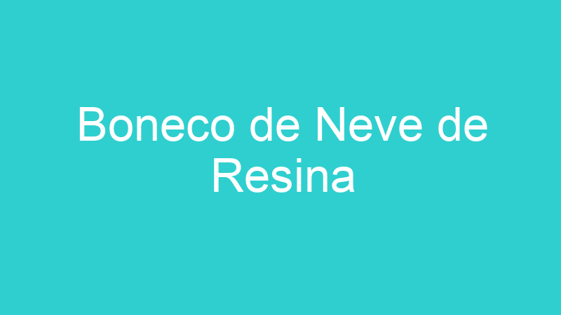 Boneco de Neve de Resina