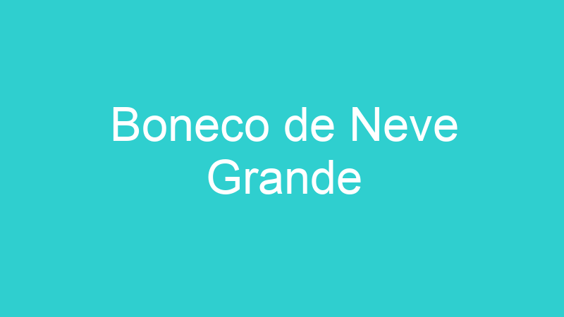 Boneco de Neve Grande