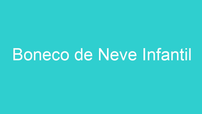 Boneco de Neve Infantil