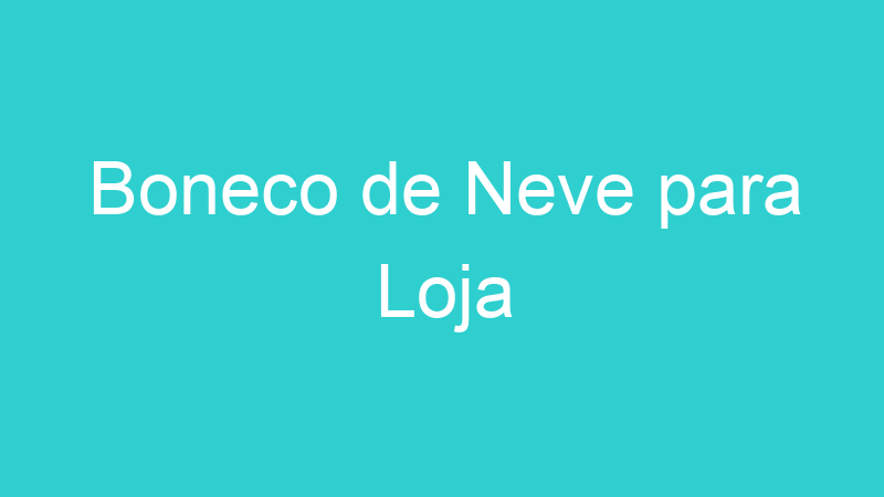 Boneco de Neve para Loja