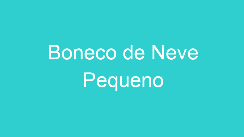 Boneco de Neve Pequeno