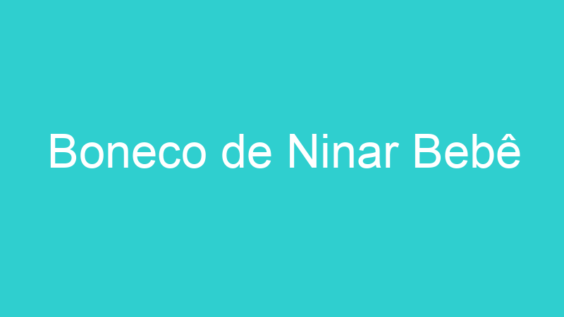 Boneco de Ninar Bebê