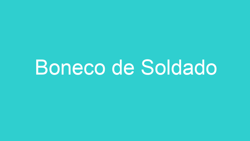 Boneco de Soldado