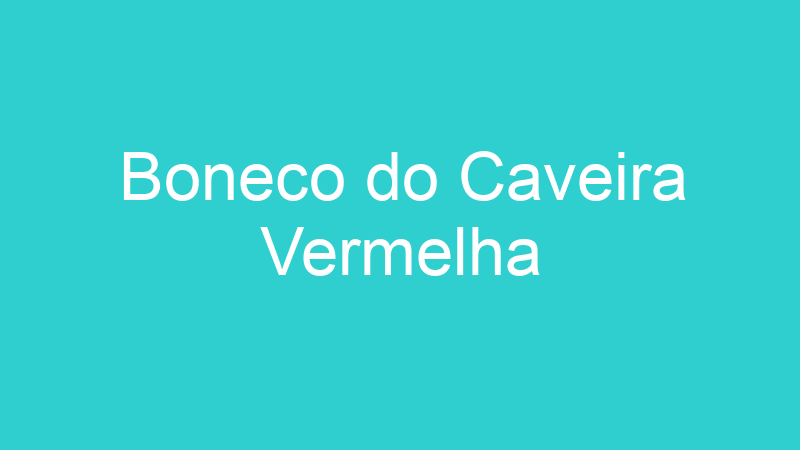 Boneco do Caveira Vermelha