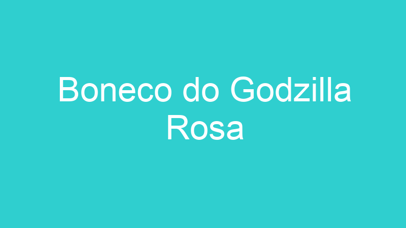 Boneco do Godzilla Rosa