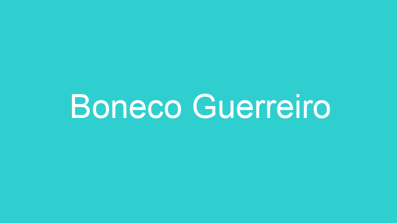 Boneco Guerreiro