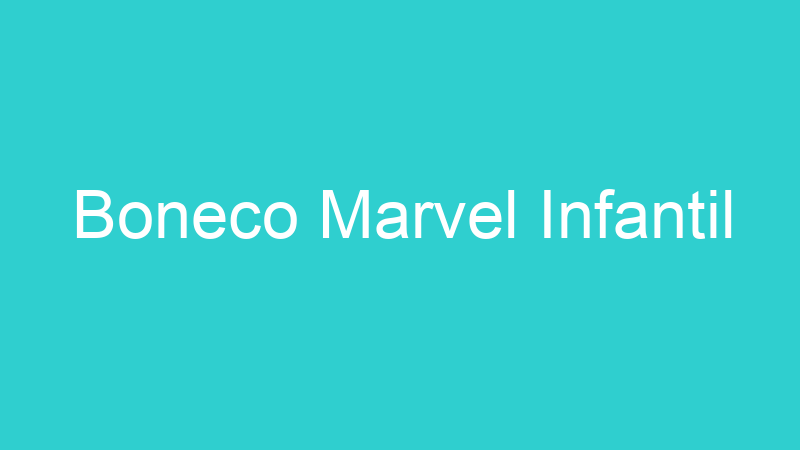 Boneco Marvel Infantil