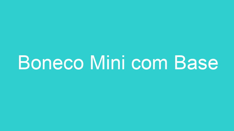 Boneco Mini com Base