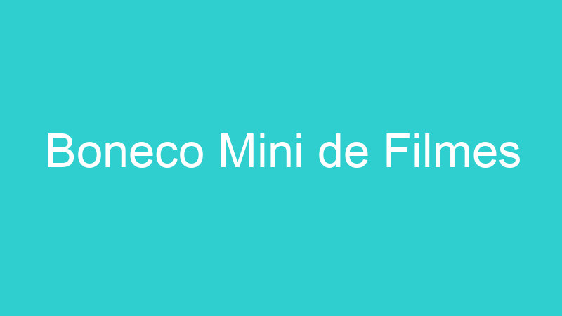 Boneco Mini de Filmes