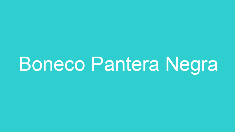 Boneco Pantera Negra