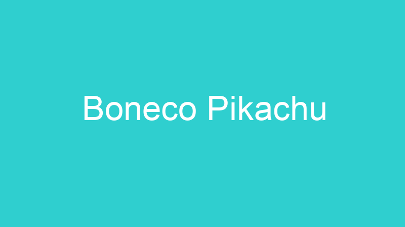 Boneco Pikachu