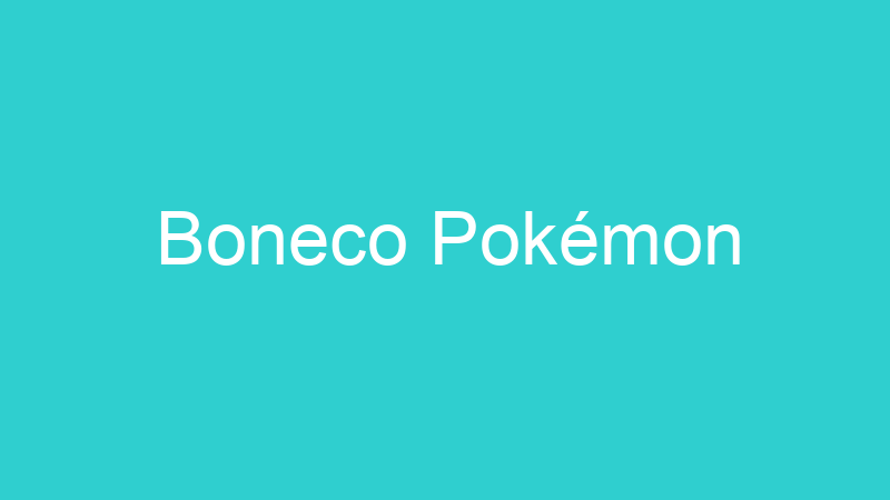 Boneco Pokémon