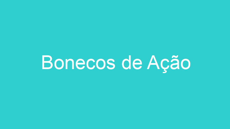 Bonecos de Ação