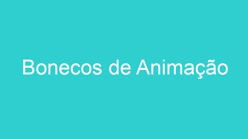 Bonecos de Animação