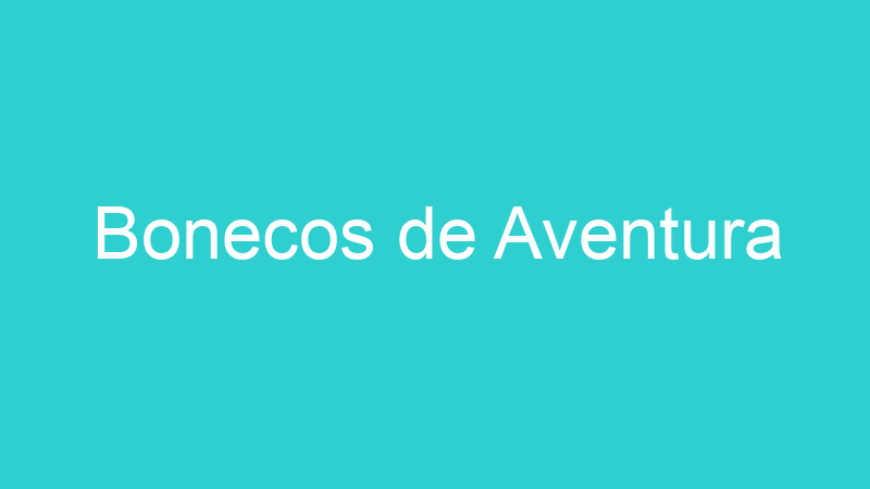 Bonecos de Aventura