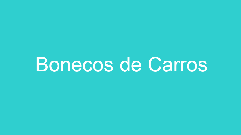 Bonecos de Carros