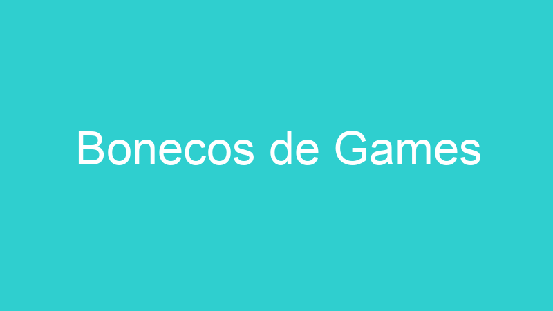 Bonecos de Games