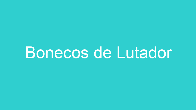 Bonecos de Lutador