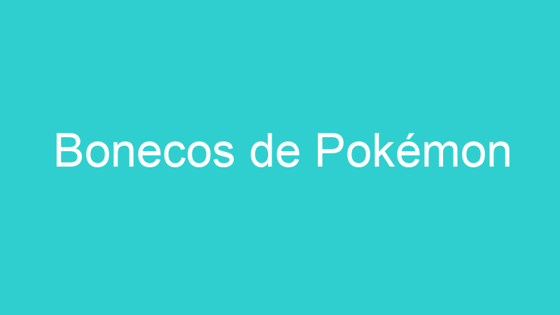 Bonecos de Pokémon