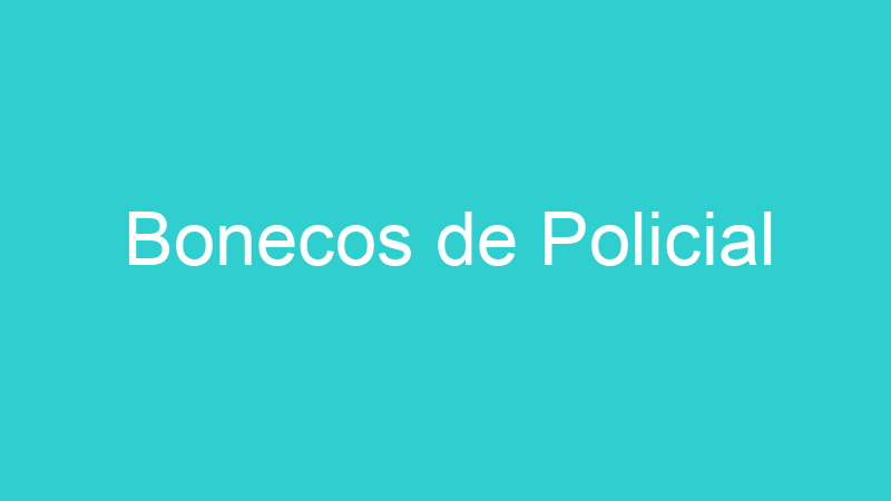 Bonecos de Policial