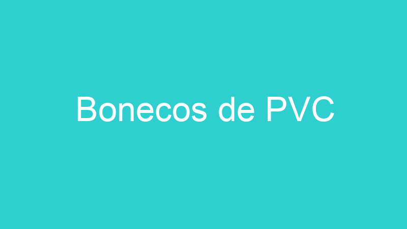 Bonecos de PVC