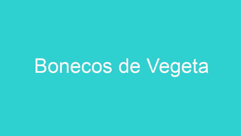 Bonecos de Vegeta