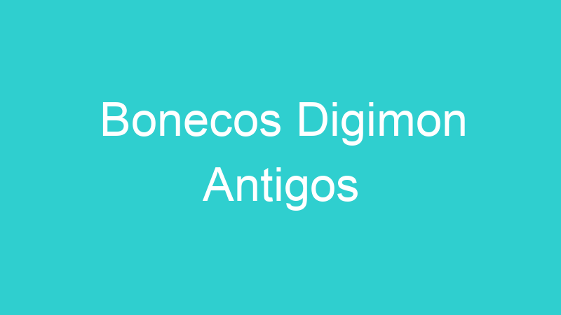Bonecos Digimon Antigos