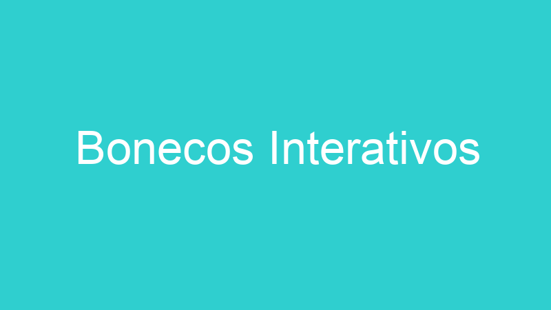 Bonecos Interativos