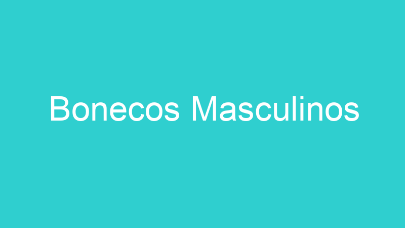 Bonecos Masculinos