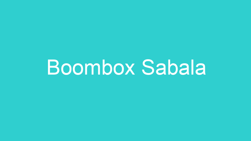 Boombox Sabala