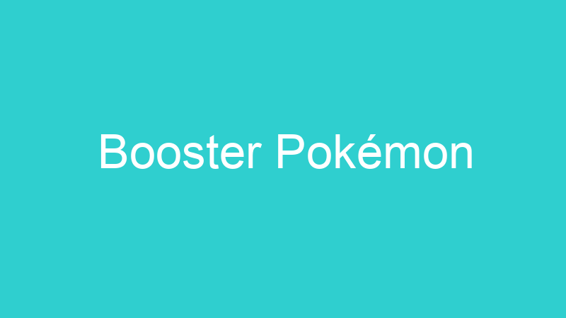 Booster Pokémon