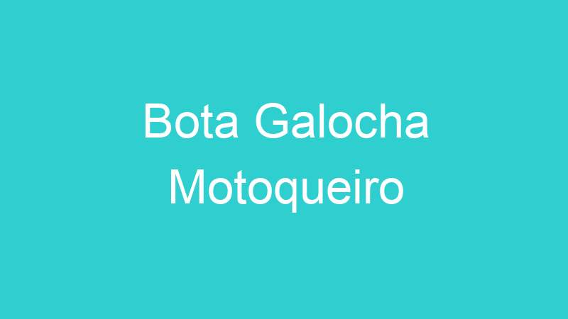 Bota Galocha Motoqueiro