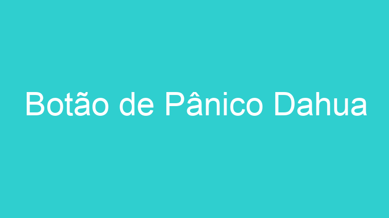 Botão de Pânico Dahua
