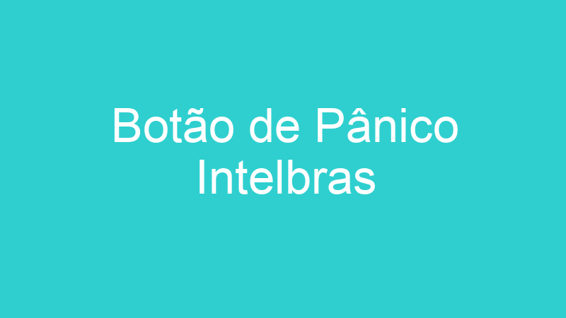 Botão de Pânico Intelbras