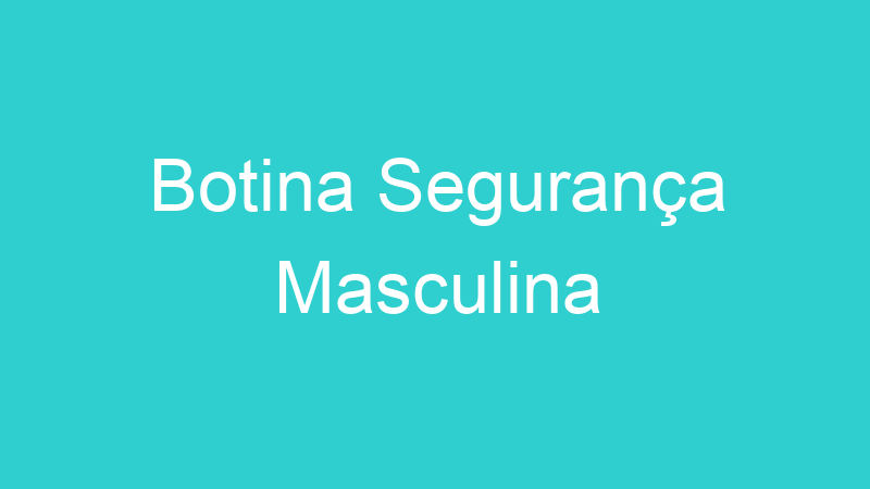 Botina Segurança Masculina