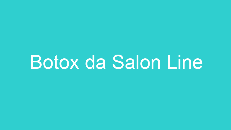 Botox da Salon Line