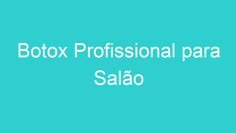 Botox Profissional para Salão