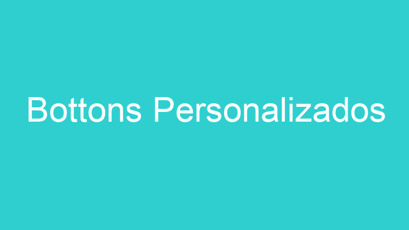 Bottons Personalizados