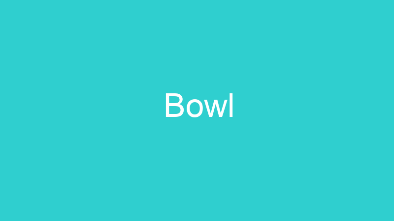 Bowl