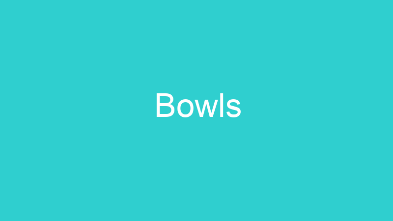 Bowls