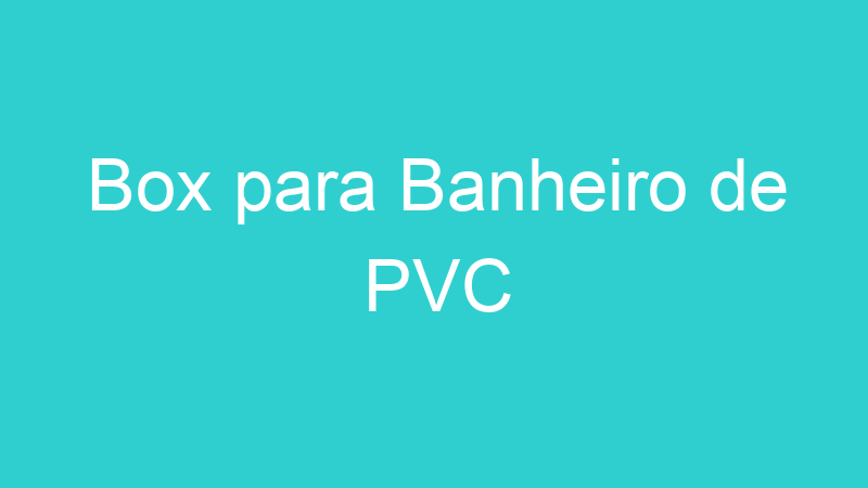 Box para Banheiro de PVC