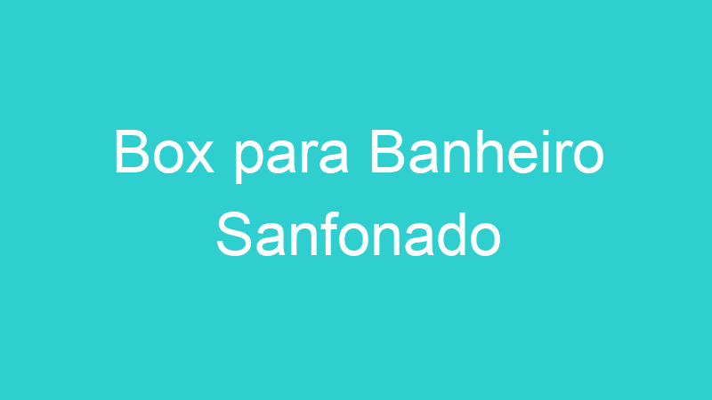 Box para Banheiro Sanfonado