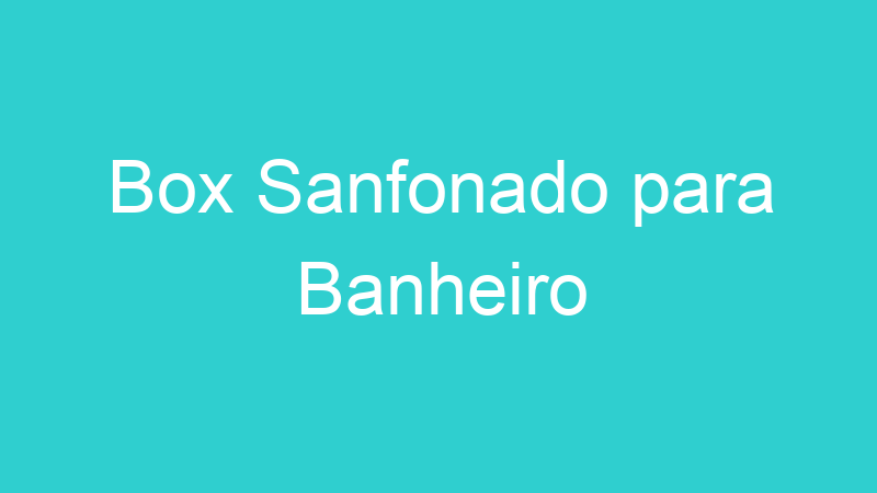 Box Sanfonado para Banheiro